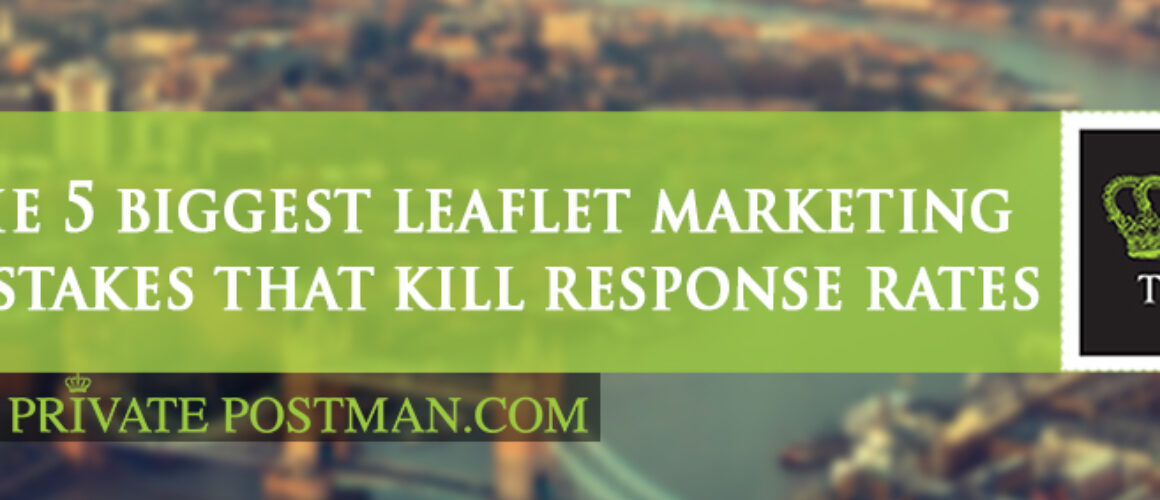 The 5 biggest leaflet marketing mistakes that kill response rates