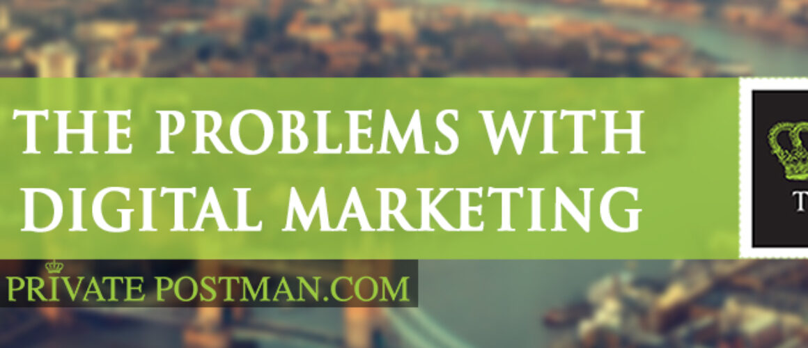 The Problems With Digital Marketing