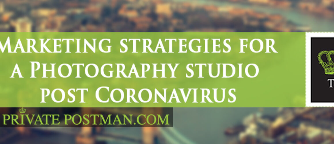 Marketing strategies for a Photography studio post Coronavirus