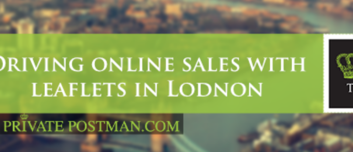 11 Driving online sales with leaflets in London